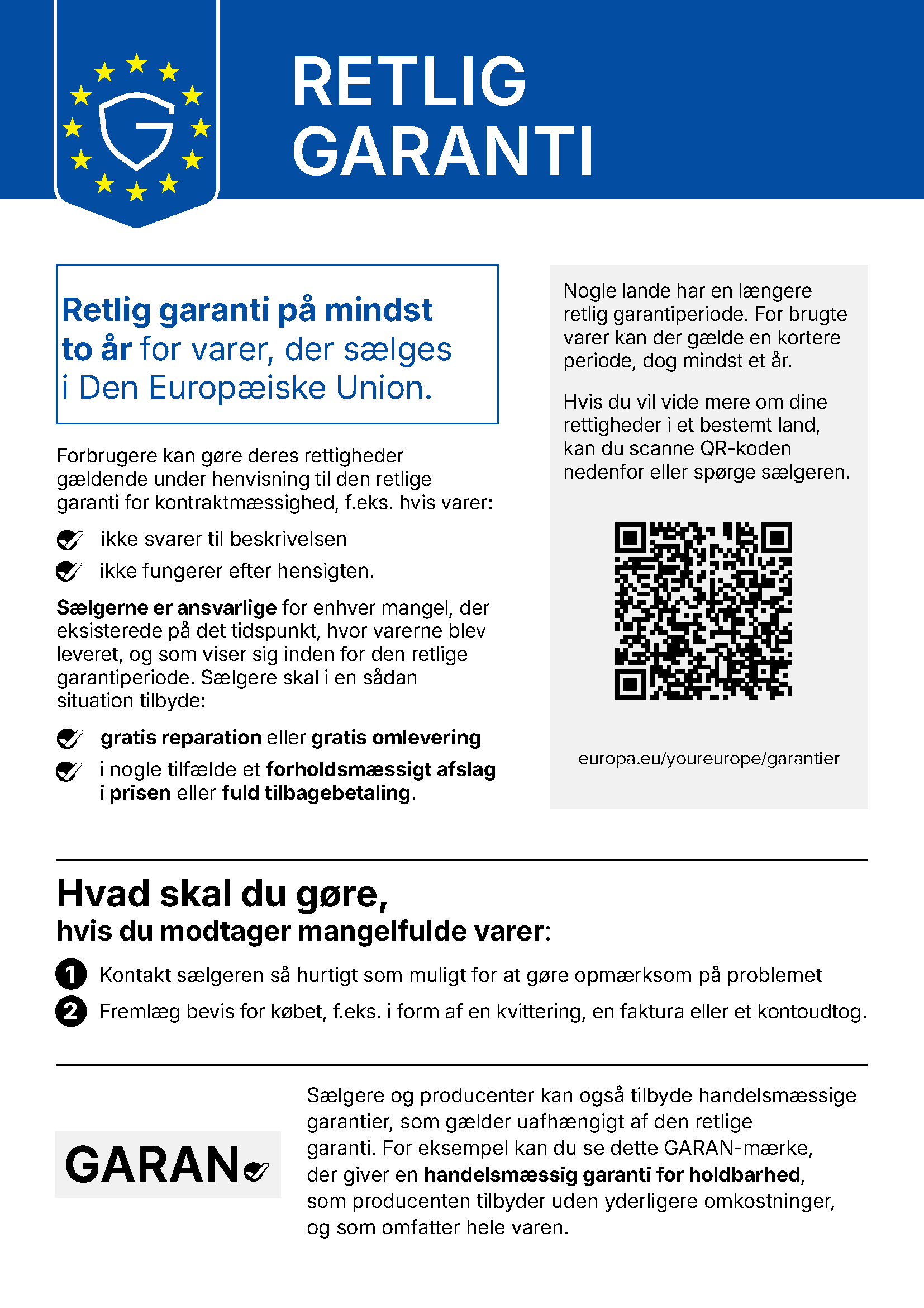 Harmoniseret EU-meddelelse: lovpligtig garanti på mindst 2 år. Ved mangler har du ret til reparation eller ombytning, eller afslag i prisen eller ophævelse af aftalen.